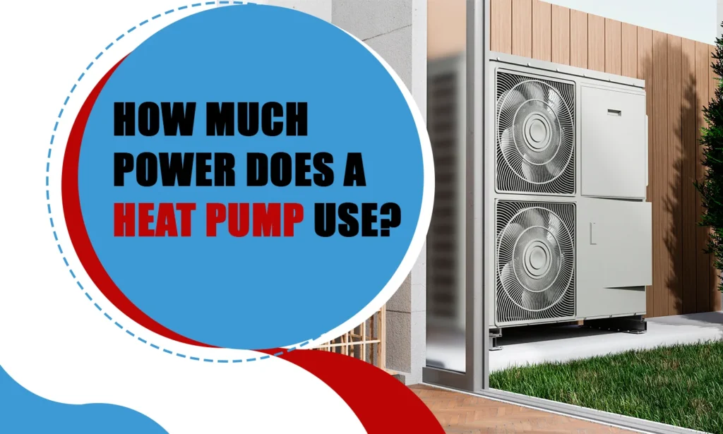 How Much Power Does a Heat Pump Use?